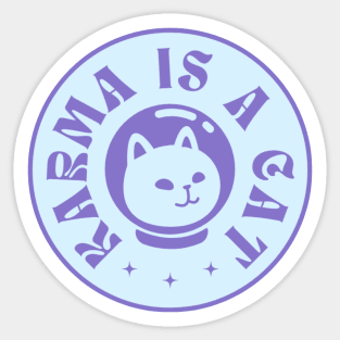 Karma is a cat Sticker